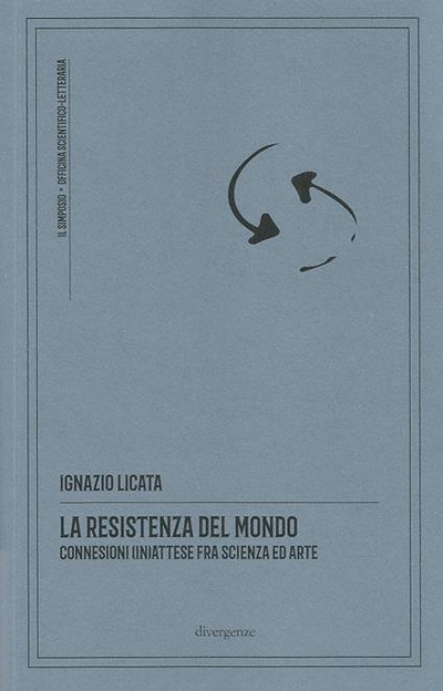 Ignazio Licata, La resistenza del mondo