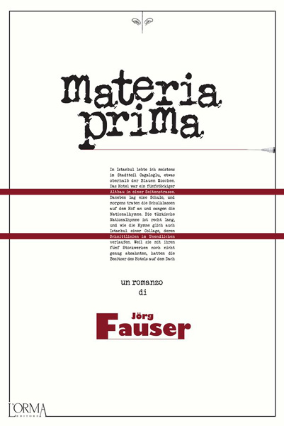 Fauser, Materia prima